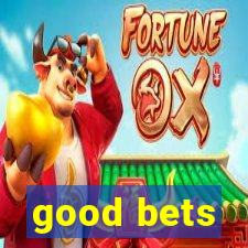 good bets